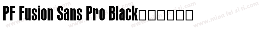 PF Fusion Sans Pro Black字体转换